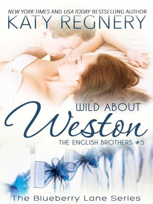 Wild About Weston The English Brothers 5 By Katy Regnery